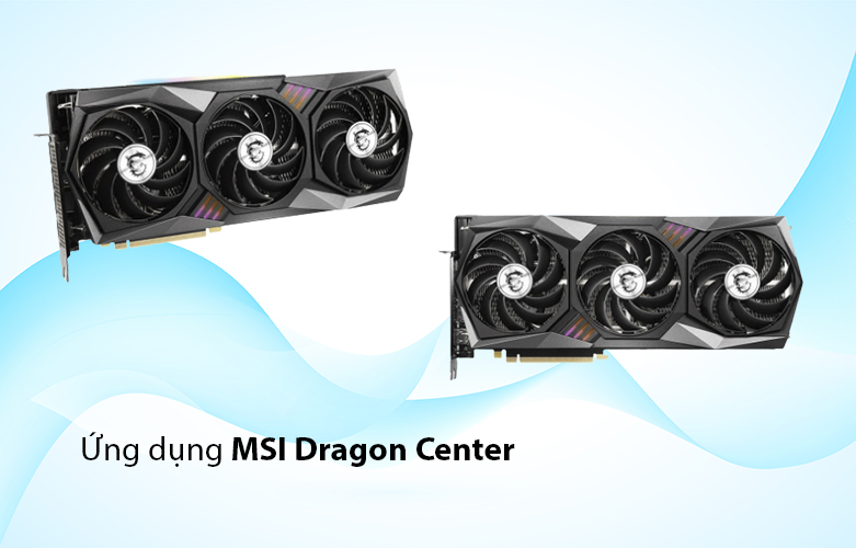 VGA MSI GeForce RTX 3060 Ti GAMING X TRIO 8GB GDDR6 | Ứng dụng MSI Dragon Center