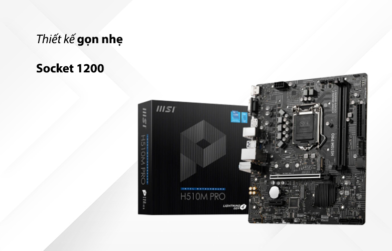 Mainboard MSI H510M PRO | Thiết kế gọn nhẹ 