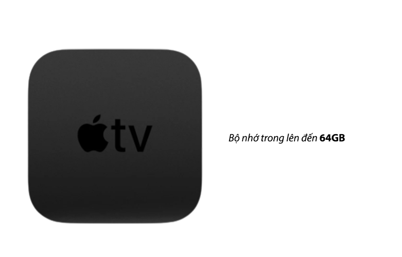 Apple TV 4K 64GB MXH02ZA/A | Bộ nhớ trong lên đến 64GB