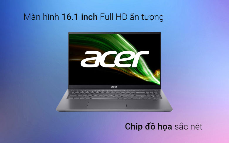   Acer Swift X SFX16-51G-516Q với màn hình 16.1 inch Full HD ấn tượng, chip đồ họa sắc nét