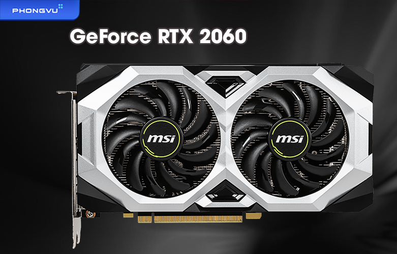 VGA MSI GeForce RTX 2060 VENTUS 12G OC | RTX 2060