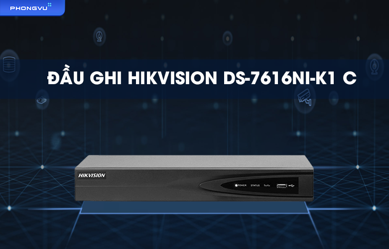 Đầu ghi Hikvision DS-7616NI-K1 C