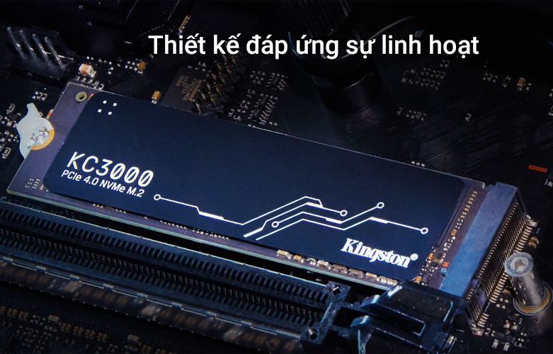 Ổ cứng Kingston KC3000 1TB SSD M.2 2280 NVMe PCIe Gen4| Thiết kế đáp ứng linh hoạt 