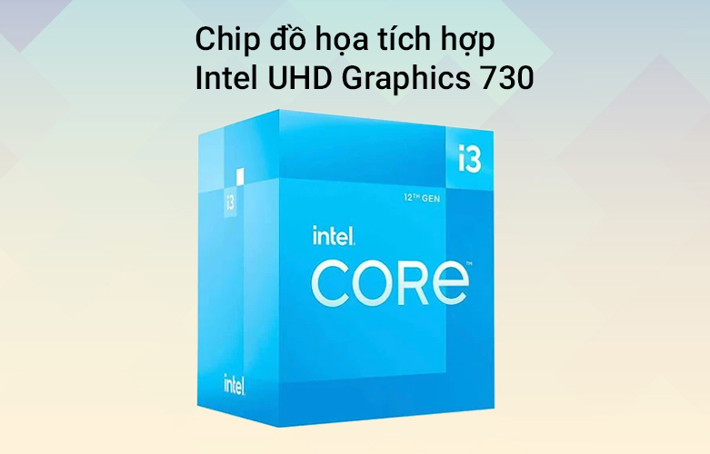 CPU Intel Core i3 12100 | Chíp đồ họa tích hợp Intel UHD Graphics 730
