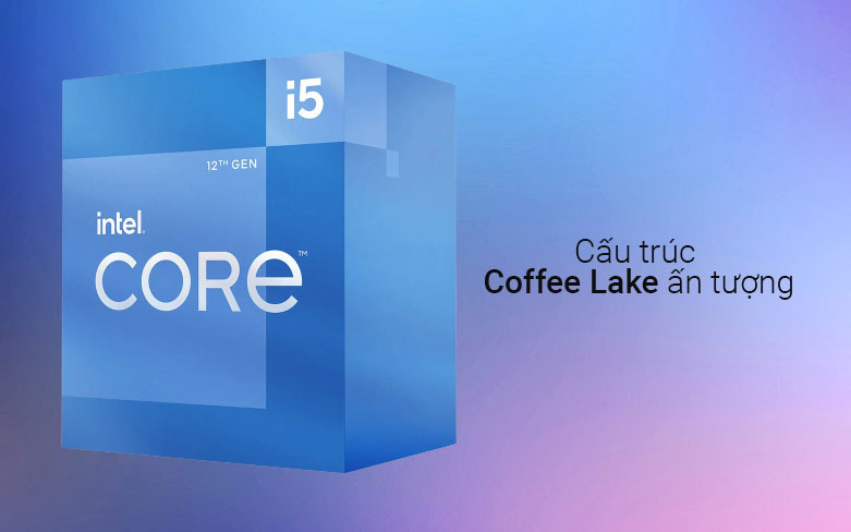 CPU Intel Core i5 12600 | Cấu trúc Coffii Lake