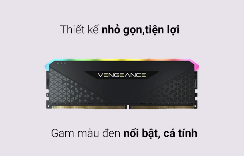 RAM desktop CORSAIR Vengeance RGB RS | Thiết kế nhỏ gọn tiện lợi