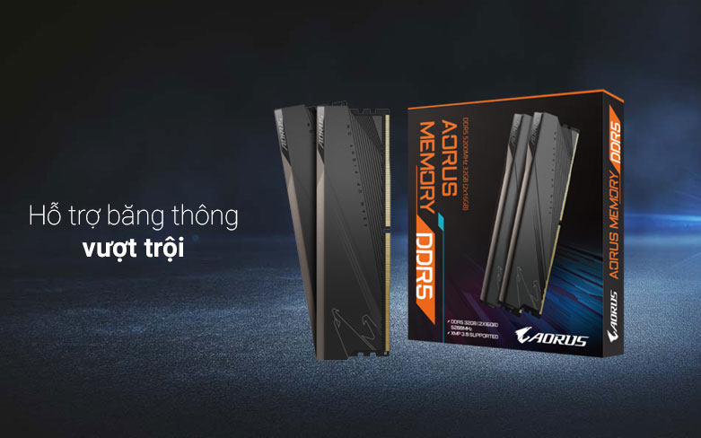 Ram Gigabyte Aorus 32GB DDR5 (GP-ARS32G52D5) | Hỗ trợ băng thông vượt trội