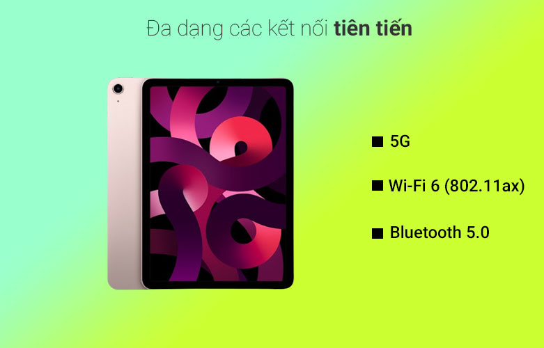 iPad Air 5 (2021) 10.9 inch Wifi 256GB (MM9M3ZA/A) (Pink) | Đa dạng kết nối tiên tiến