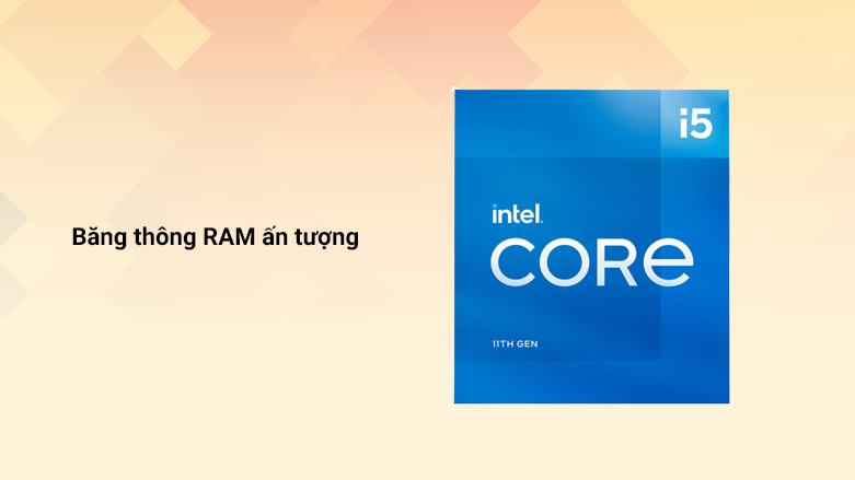 CPU Intel Core i5-11400 | Băng thông Ram ấn tượng