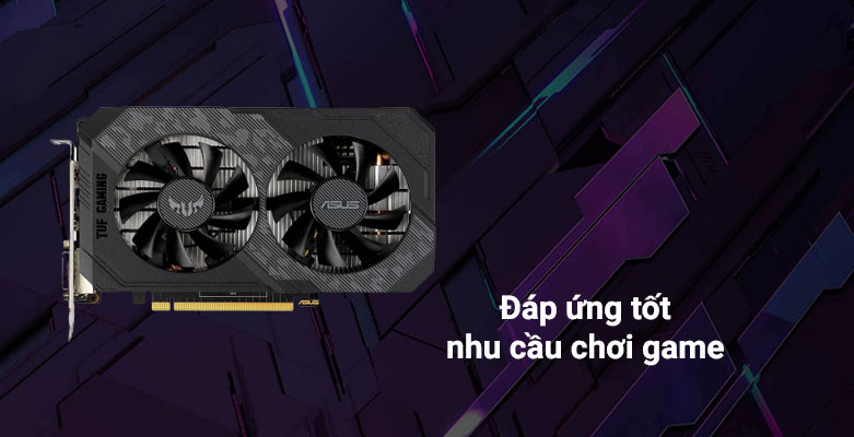 Card màn hình Asus TUF Gaming GeForce GTX 1650 4GB GDDR6 (TUF-GTX1650-4GD6-P-GAMING) | | Đáp ứng tốt chơi game