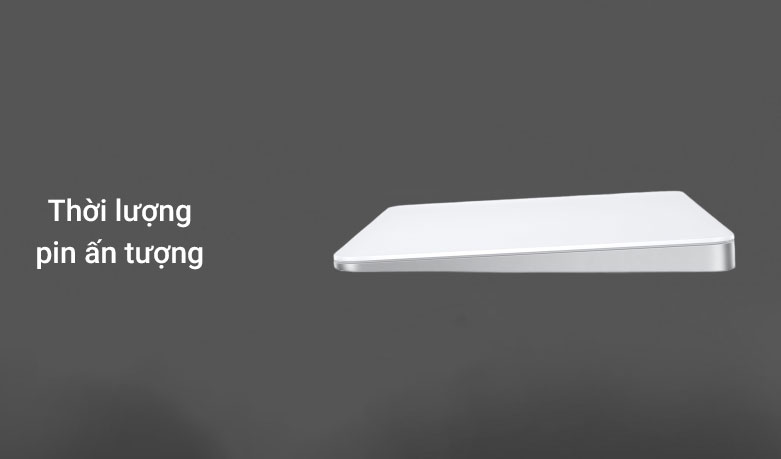 Apple Magic Trackpad| Thời lượng pin ấn tượng