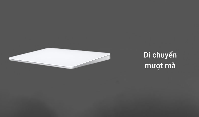 Apple Magic Trackpad| Di chuyển mượt mà