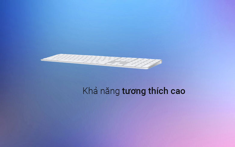 APPLE Magic Keyboard with Touch ID and Numeric Keypad with Apple silicon | Khả năng tương thích cao