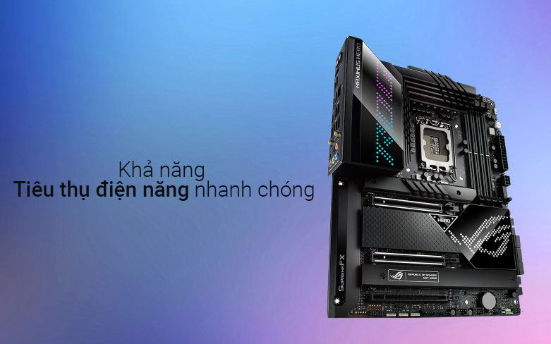 Mainboard ASUS ROG MAXIMUS Z690 HERO | Khả năng tiêu thụ điện năng nhanh chóng