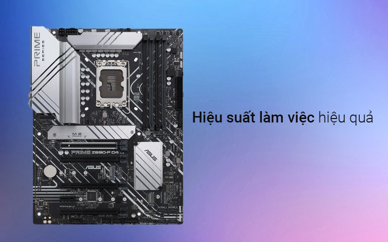 Mainboard ASUS PRIME Z690-P D4-CSM| Hiệu suất làm việc hiệu quả