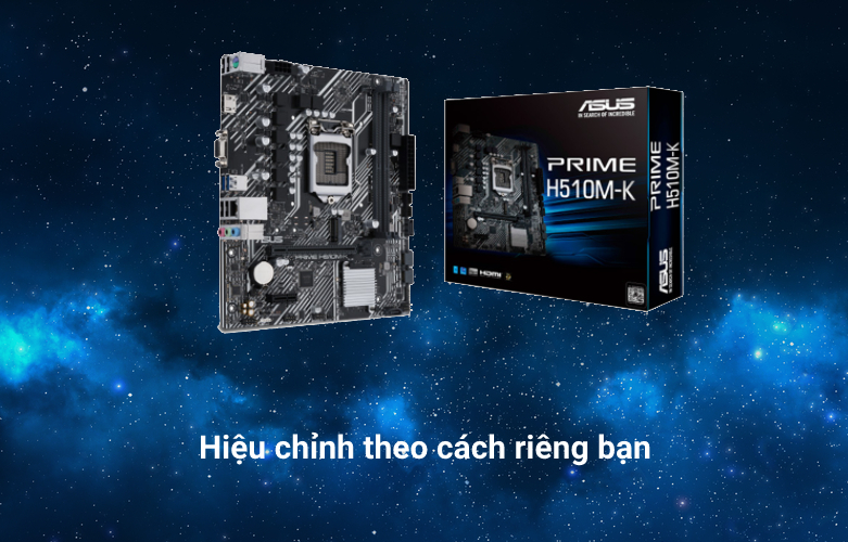 Mainboard ASUS PRIME H510M-K| Hiệu chỉnh theo cách riêng bạn