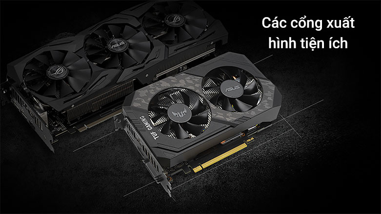 Card màn hình/ VGA ASUS TUF Gaming GeForce® GTX 1660 Ti EVO OC Edition 6GB | Các cổng xuất hình tiện ích