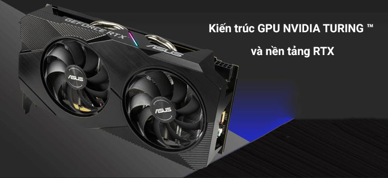 Card màn hình/ VGA Asus Dual GeForce RTX 2060 6G EVO GDDR6 | Kiến trúc GPU NVIDIA TURING