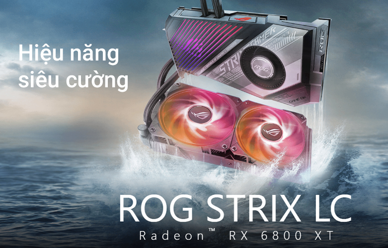 Card màn hình/ VGA ASUS ROG Strix LC Radeon™ RX 6800 XT | Hiệu năng siêu cường