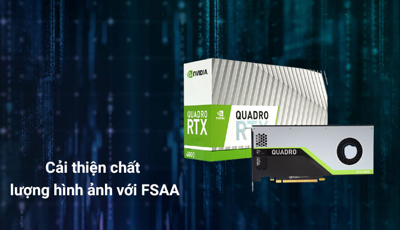 VGA Leadtek NVIDIA Quadro RTX4000 8GB GDDR6 | Cải thiện chất lượng hình ảnh