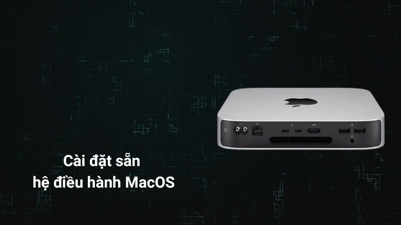 PC Mac Mini 2020 Z12P000HM | Cài đặt sẵn hệ điều hành Mac OS