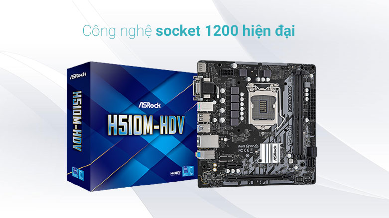 Bo mạch chính/ Mainboard Asrock H510M-HDV (90-MXBG20-A0UAYZ) | Công nghệ socket hiện đại