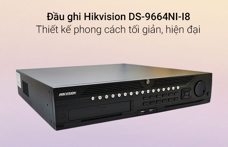 Đầu ghi Hikvision DS-9664NI-I8 | Thiết kế tối giản
