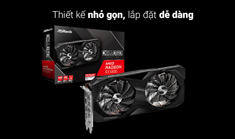 Card màn hình/ VGA ASRock Radeon RX 6600 Challenger D 8GB| Thiết kế nhỏ gọn, lắp đặt dễ dàng