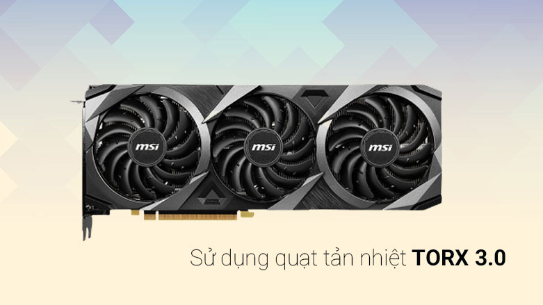  VGA MSI GeForce RTX 3080 Ti VENTUS 3X 12G OC| Sử dụng quạt tản nhiệt 