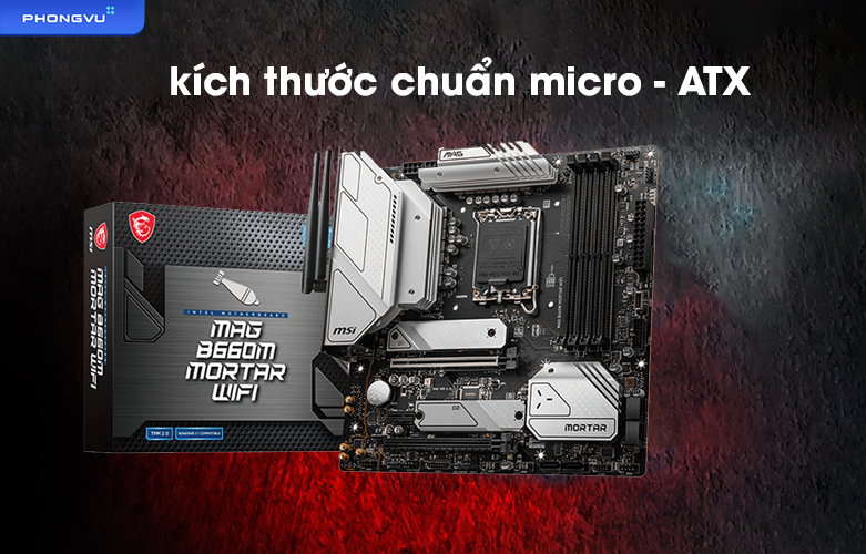 Mainboard MSI MAG B660M MORTAR WF DDR5 | Kích thước chuẩn