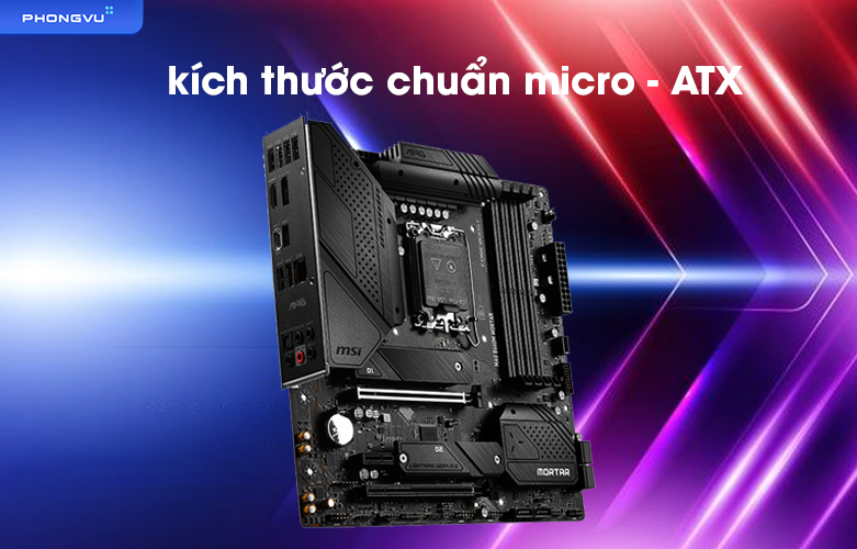 Mainboard MSI MAG B660M MORTAR DDR5  | Kích thước chuẩn