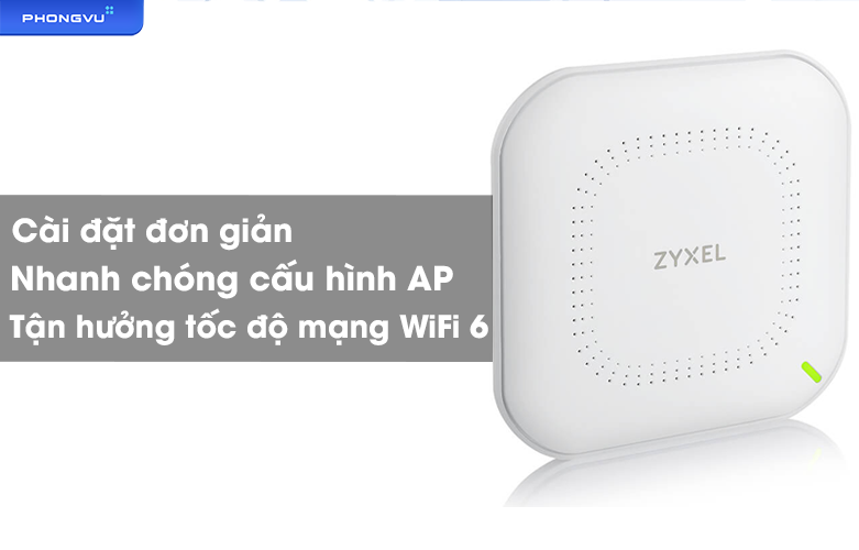 Router Wifi 6 Zyxel NWA90AX | Cài đặt đơn giản