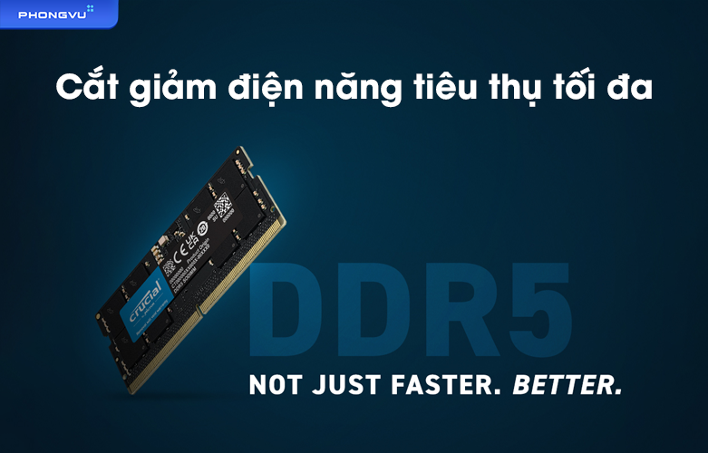 Ram Laptop DDR5 Crucial 32GB (4800) (CT32G48C40S5) | Giảm tiêu thụ điện năng