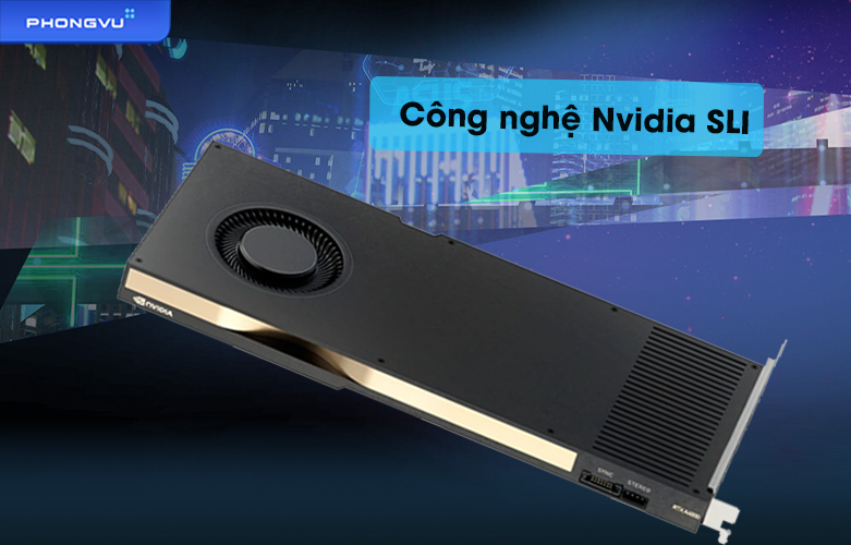 Card màn hình LEADTEK RTX A4000 16GB DDR6 (126S8000100) | Công nghệ Nvidia SLI