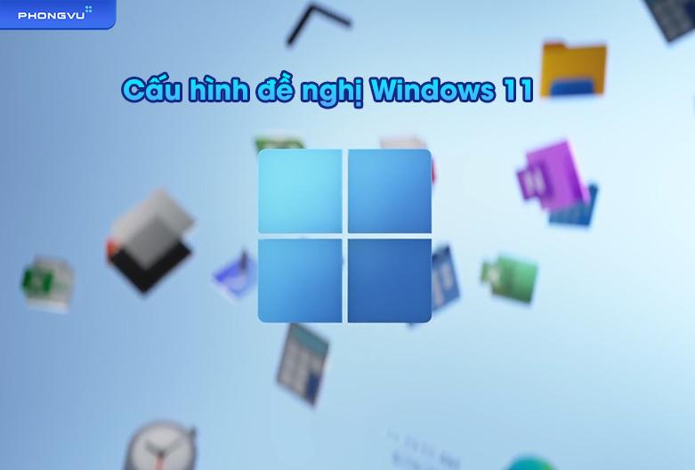 Window 11 | Cấu hình đề nghị thấp