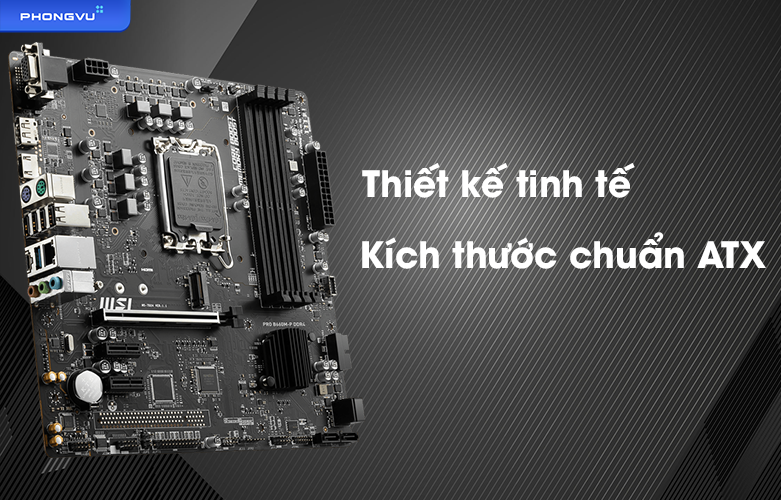 Mainboard MSI PRO B660M-P DDR4 | Kích thước chuẩn ATX