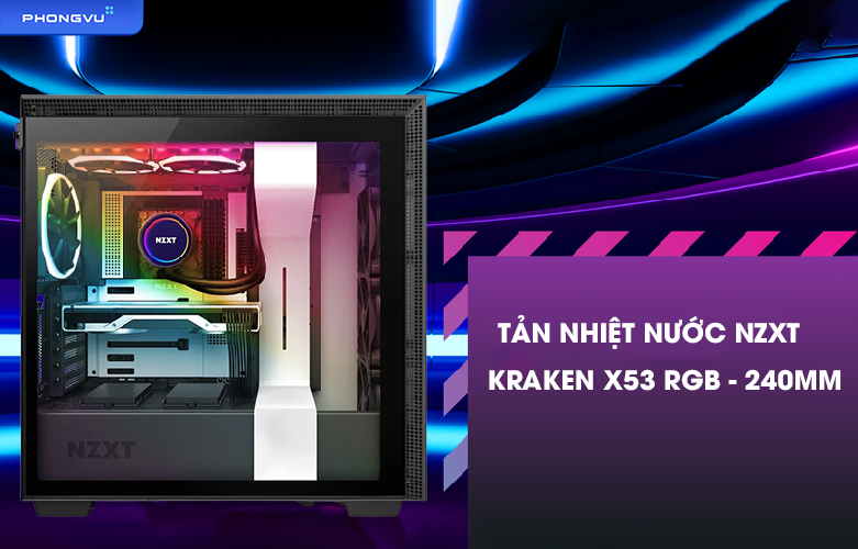 Bộ tản nhiệt nước NZXT Kraken X53 RGB - 240mm