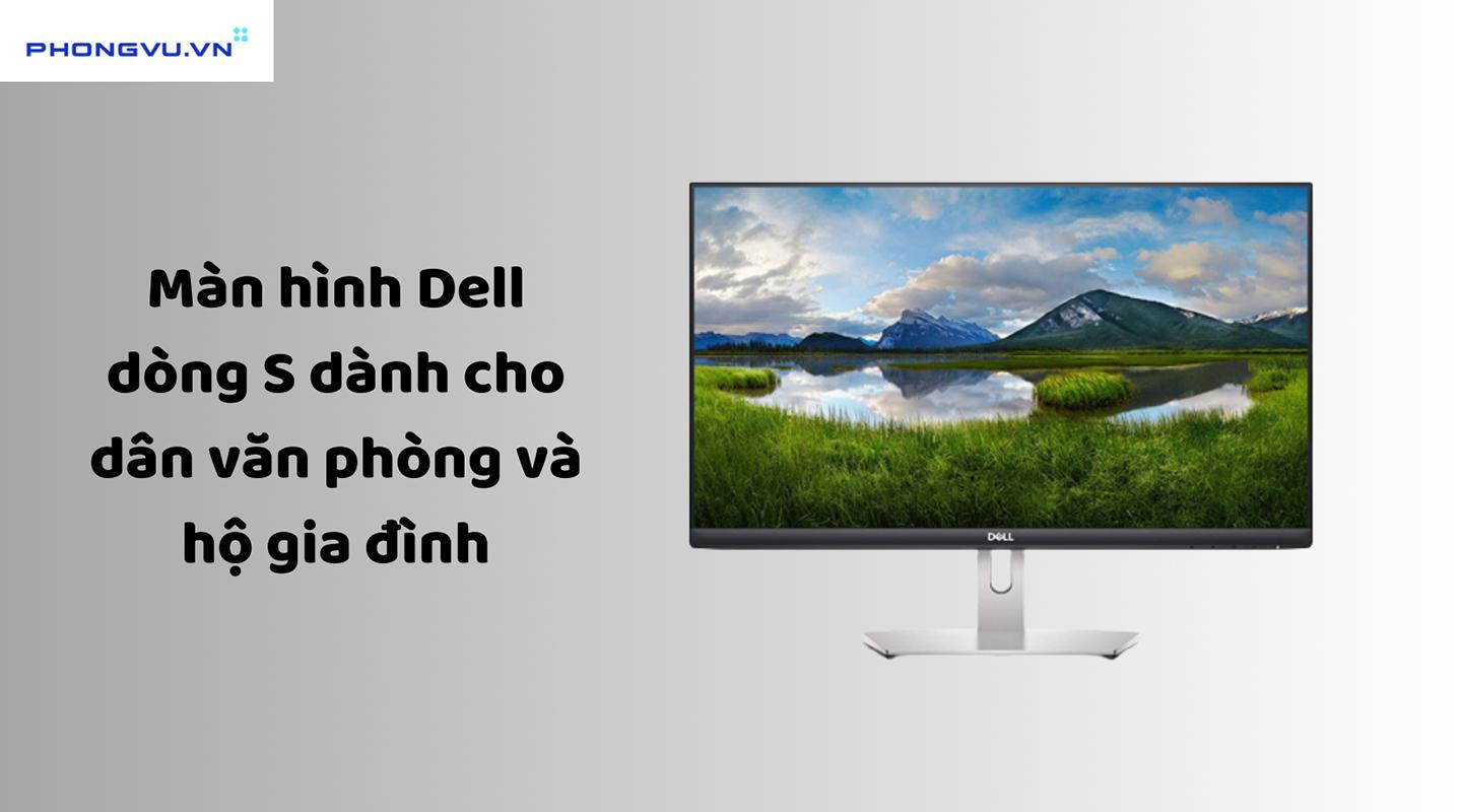 Màn hình pc dell dòng s dành cho dân văn phòng và hộ gia đình