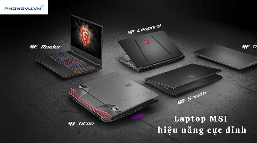 MSI là thương hiệu cung cấp máy tính xách tay cho người dùng chuyên nghiệp