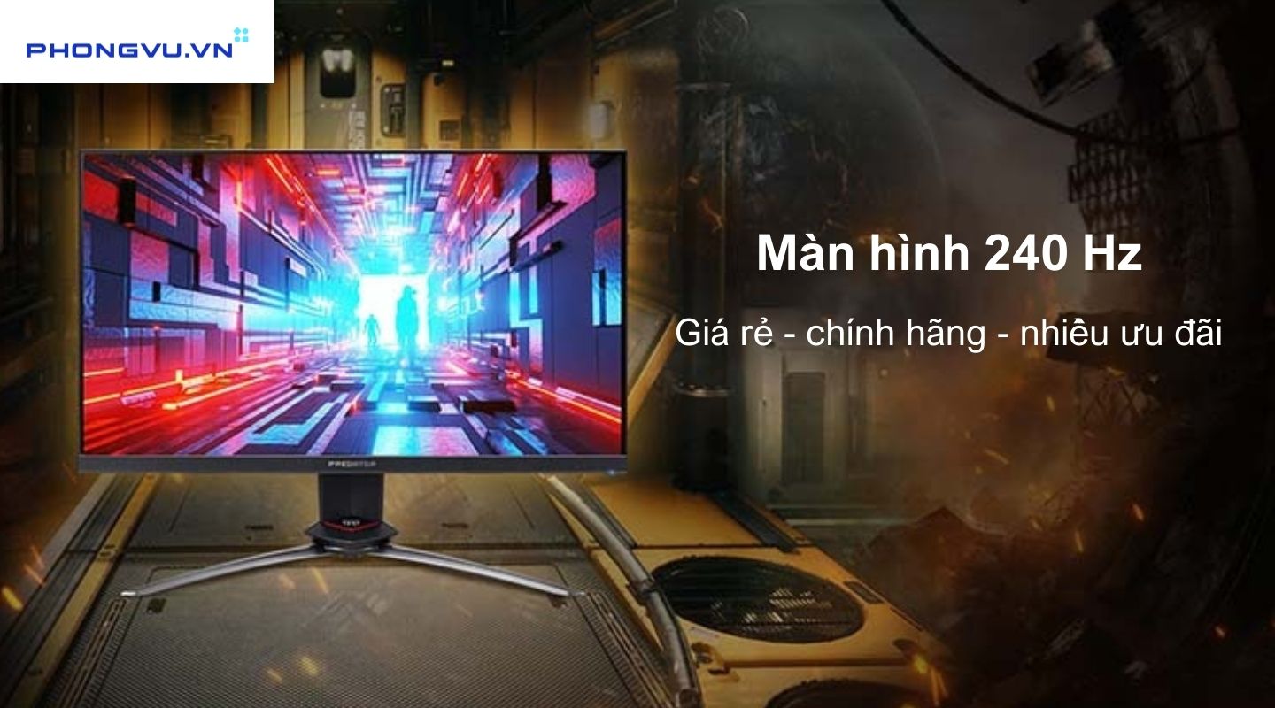 Màn hình 240 Hz giá rẻ - chính hãng - nhiều ưu đãi, hỗ trợ trả góp 0%