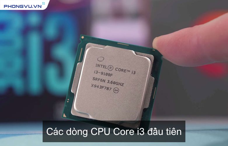 Các dòng CPU Core i3 hiện có trên thị trường