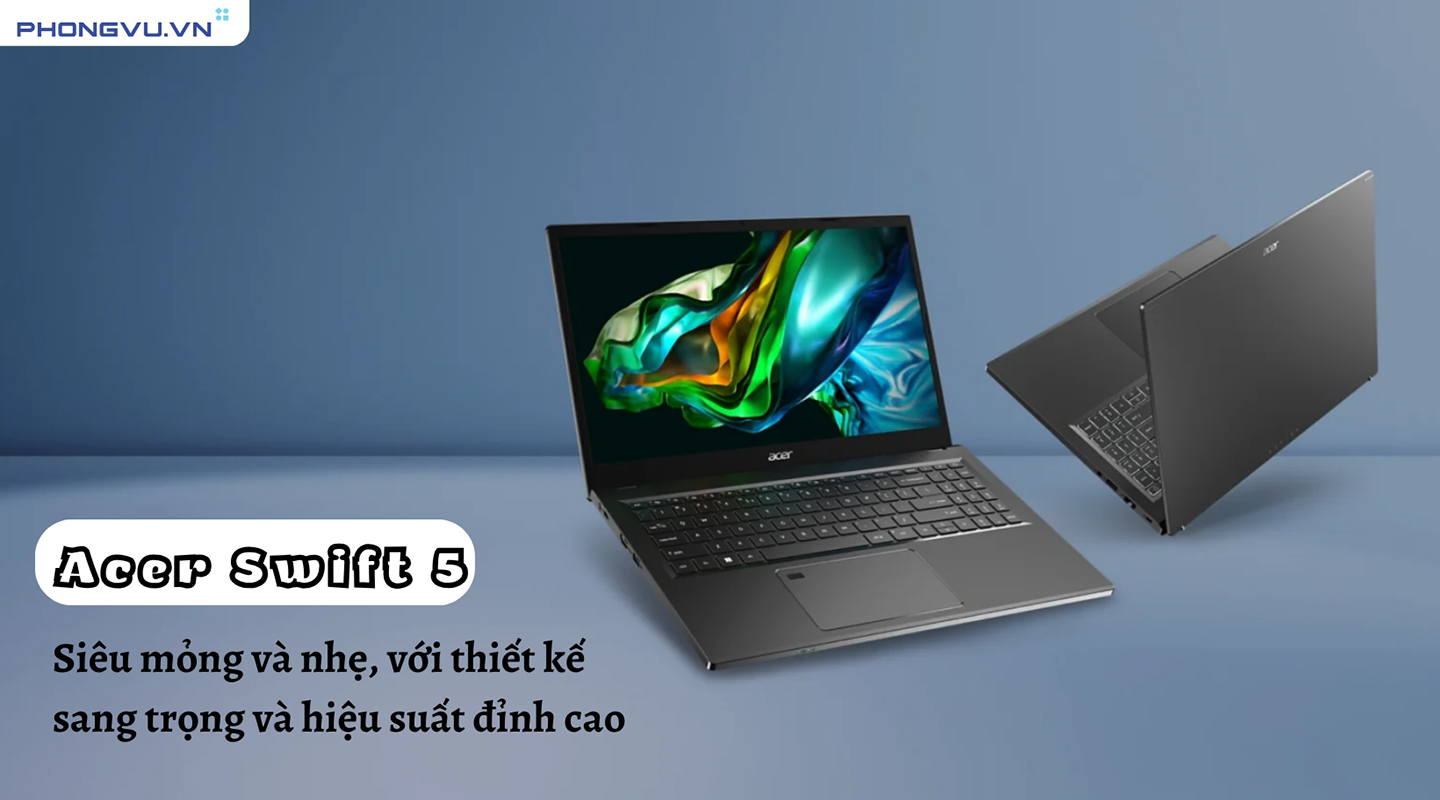 Acer Swift 5 thiết kế tinh tế đẳng cấp