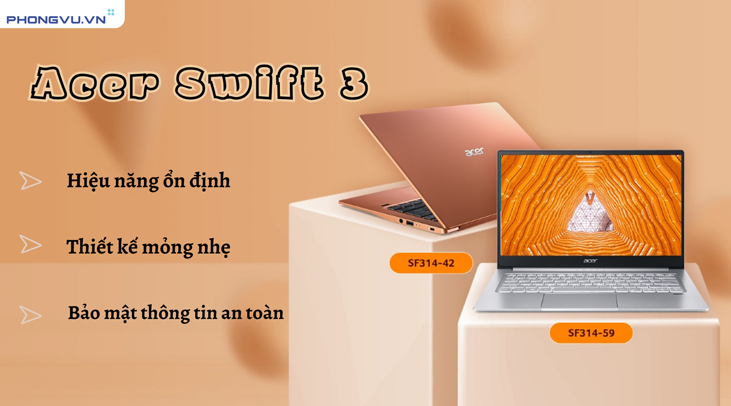 Acer Swift 3 có độ dày mỏng, được làm từ chất liệu cao cấp như nhôm nguyên khối hoặc hợp kim magie-lithium