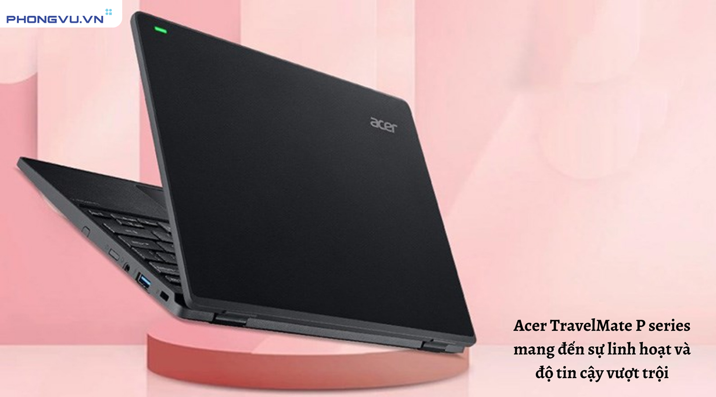 Mỗi dòng Acer TravelMate có những thế mạnh riêng