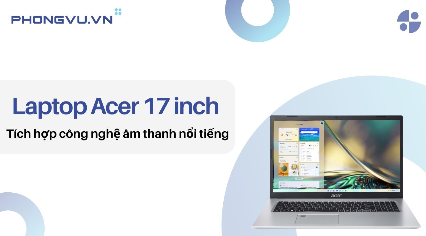 Laptop Acer 17 inch có thể thực hiện các tác vụ văn phòng và giải trí cơ bản
