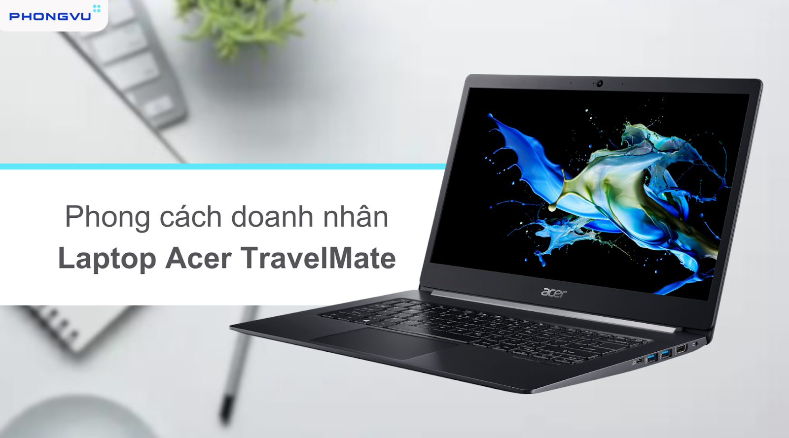 Laptop Acer TravelMate là phiên bản hoàn hảo cho những ai hay di chuyển