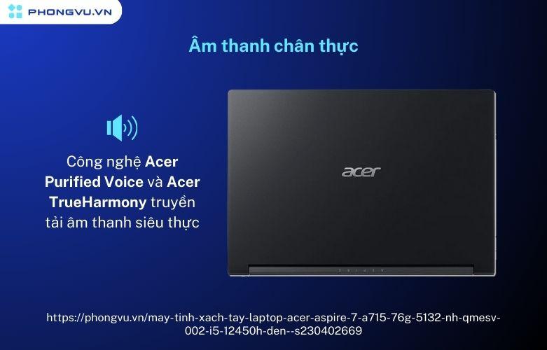 Âm thanh chân thực với công nghệ độc quyền