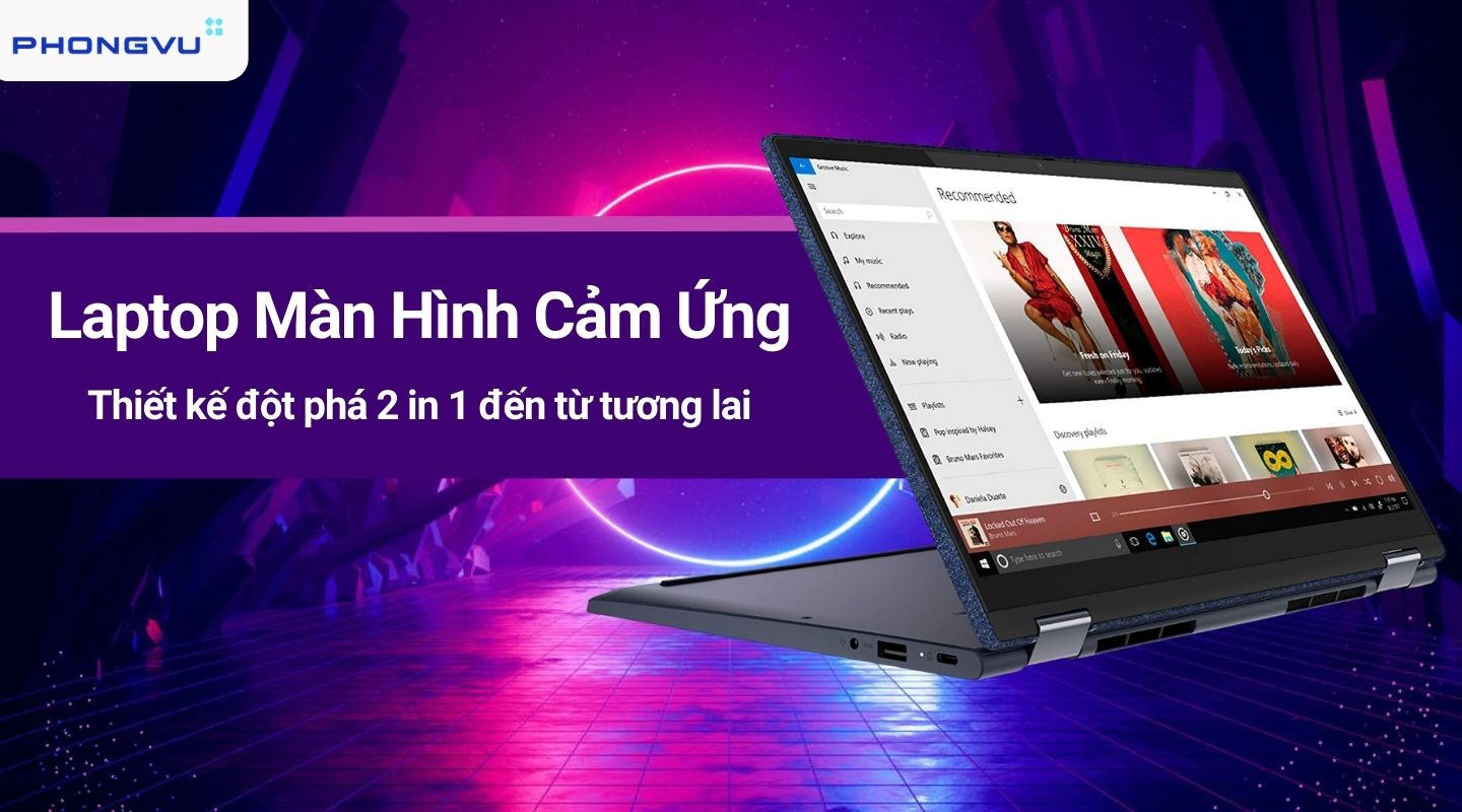 Laptop màn hình cảm ứng - Thiết kế đột phá 2 in 1 đến từ tương lai