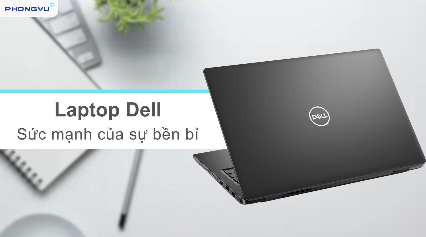 Laptop Dell dẫn đầu giới công nghệ về độ bền bỉ của sản phẩm