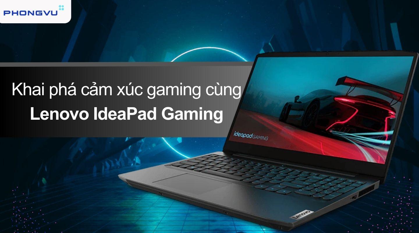 Khai phá cảm xúc gaming cùng Lenovo IdeaPad Gaming